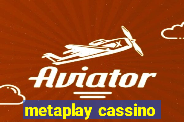 metaplay cassino